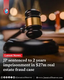 Jamaica: Justice of the Peace Sentenced for Involvement in Real Estate Scam