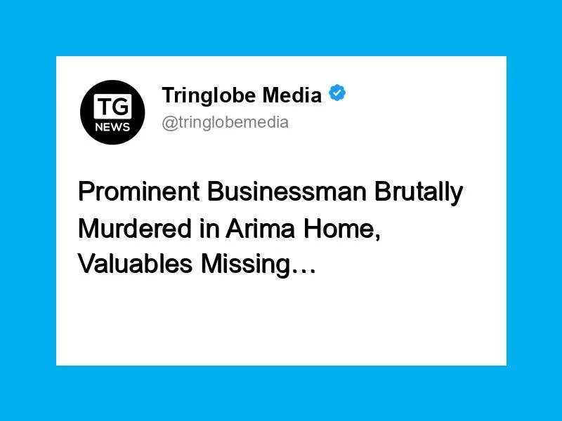 Prominent Businessman Brutally Murdered in Arima Home, Valuables Missing