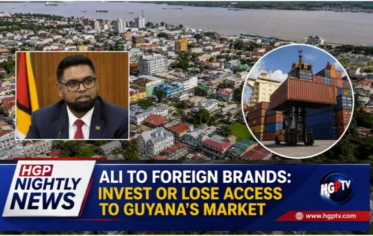 Guyana: Ali To Foreign Brands: Invest Or Lose Access To Guyana’s Market