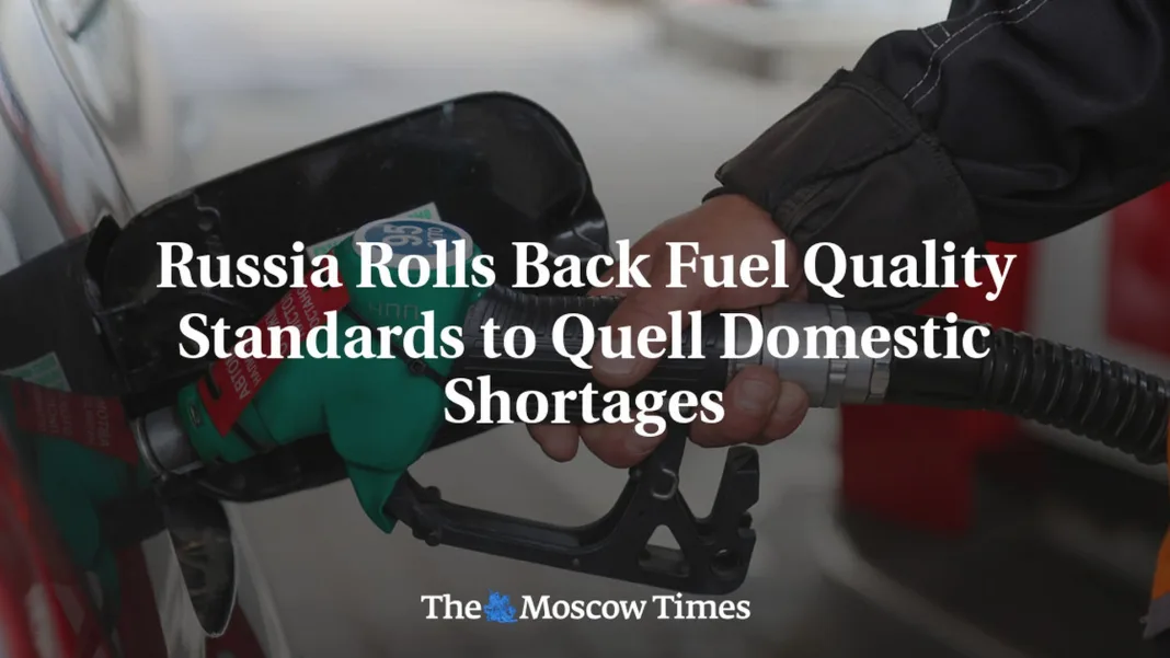 Russia Rolls Back Fuel Quality Standards to Quell Domestic Shortages