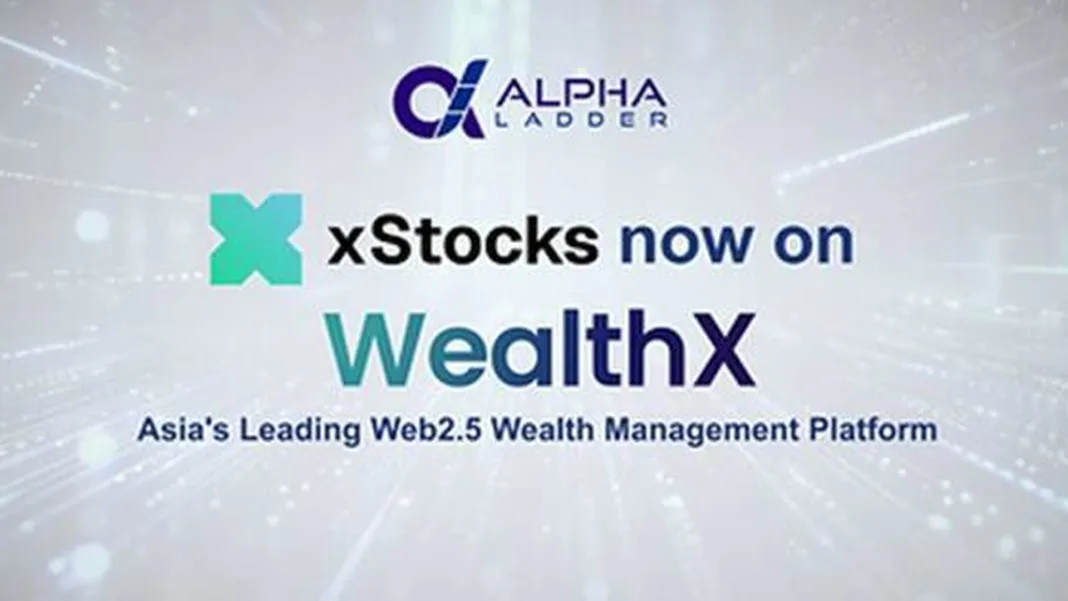 Alpha Ladder WealthX Among Asia’s First to Bring xStocks US Tokenised Equities to Institutional and Accredited Investors