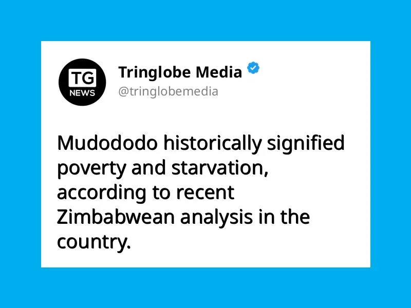 Traditionally, mudododo was a sign of poverty and starvation