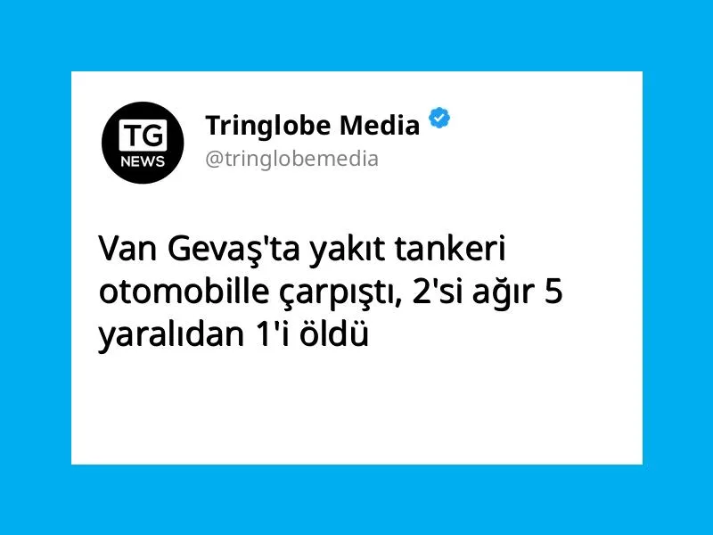 Van Gevaş’ta yakıt tankeri otomobille çarpıştı, 2’si ağır 5 yaralıdan 1’i öldü