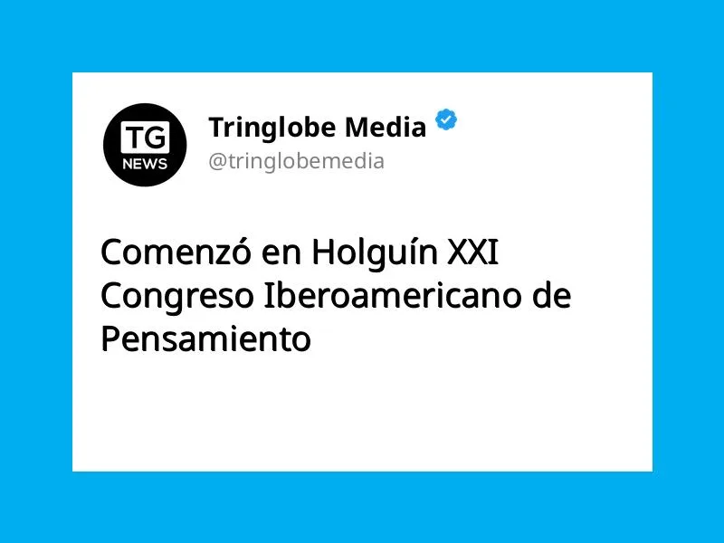 Comenzó en Holguín XXI Congreso Iberoamericano de Pensamiento