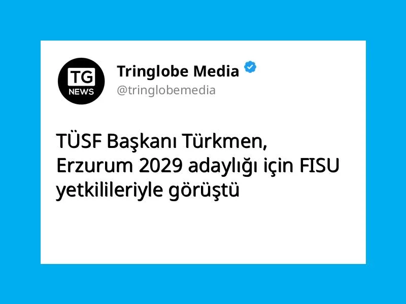 TÜSF Başkanı Türkmen, Erzurum 2029 adaylığı için FISU yetkilileriyle görüştü