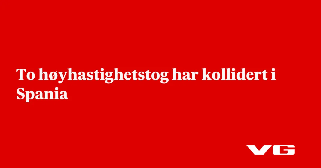 To høyhastighetstog har kollidert i Spania