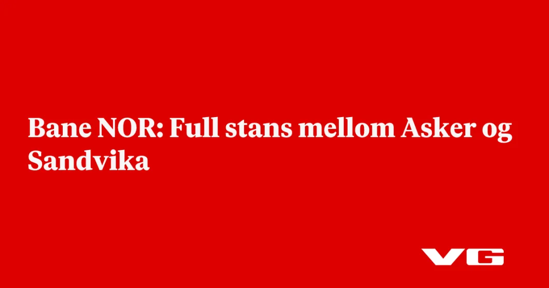 Bane NOR: Full stans mellom Asker og Sandvika